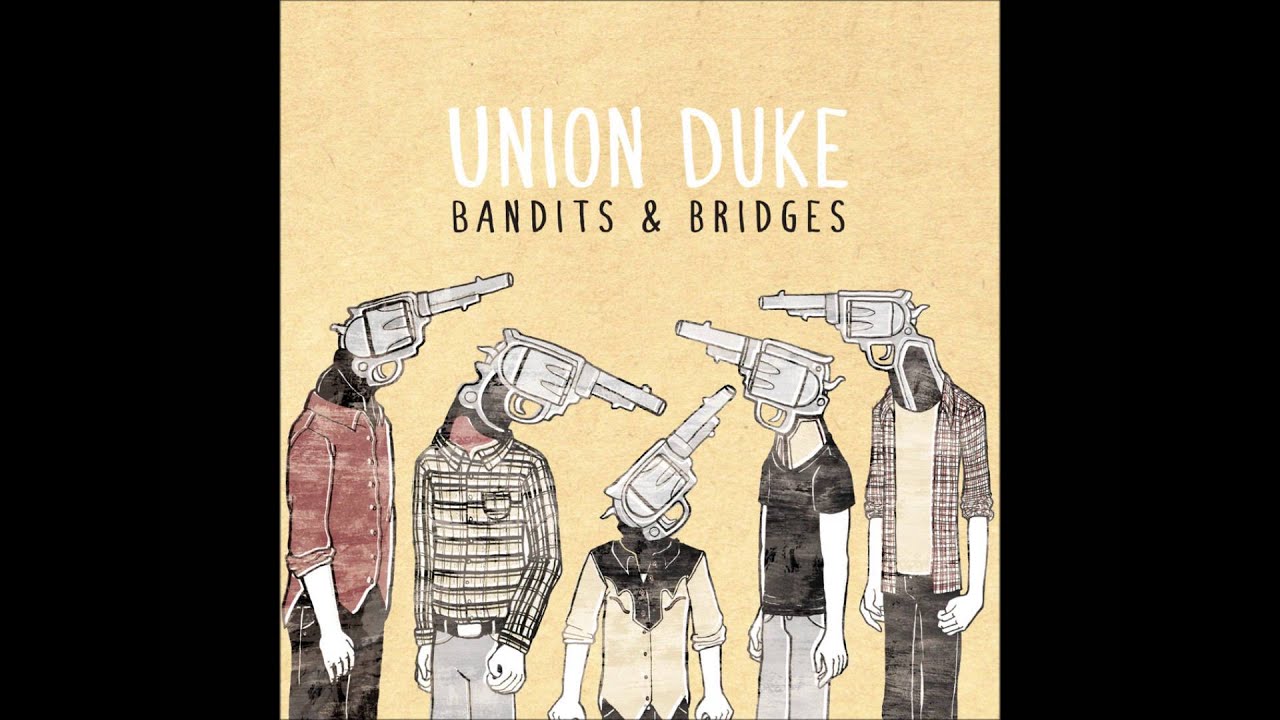 4 - Bandits & Bridges (Bandits & Bridges) by Union Duke