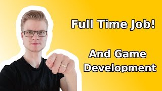 Indie Game Developer with Full Time Job