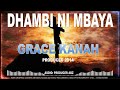 DHAMBI NI MBAYA GRACE KANAH FT ELSHAMAH WASHIRA DHAMBI NI MBAYA GRACE KANAH FT ELSHAMAH WASHIRA