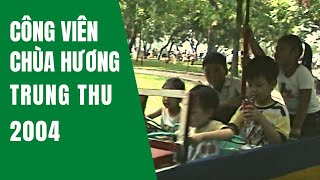 Công viên thống nhất chùa hương 2004 - An Văn Hùng