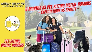 6 Months as Pet-Sitting Digital Nomads: Expectations vs Reality | Weekly Recap #9 | Triple Digs