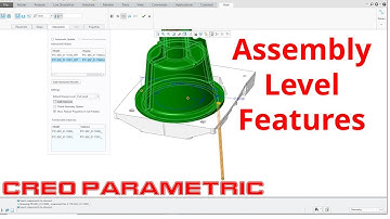 Creo Parametric - Assembly Level Features