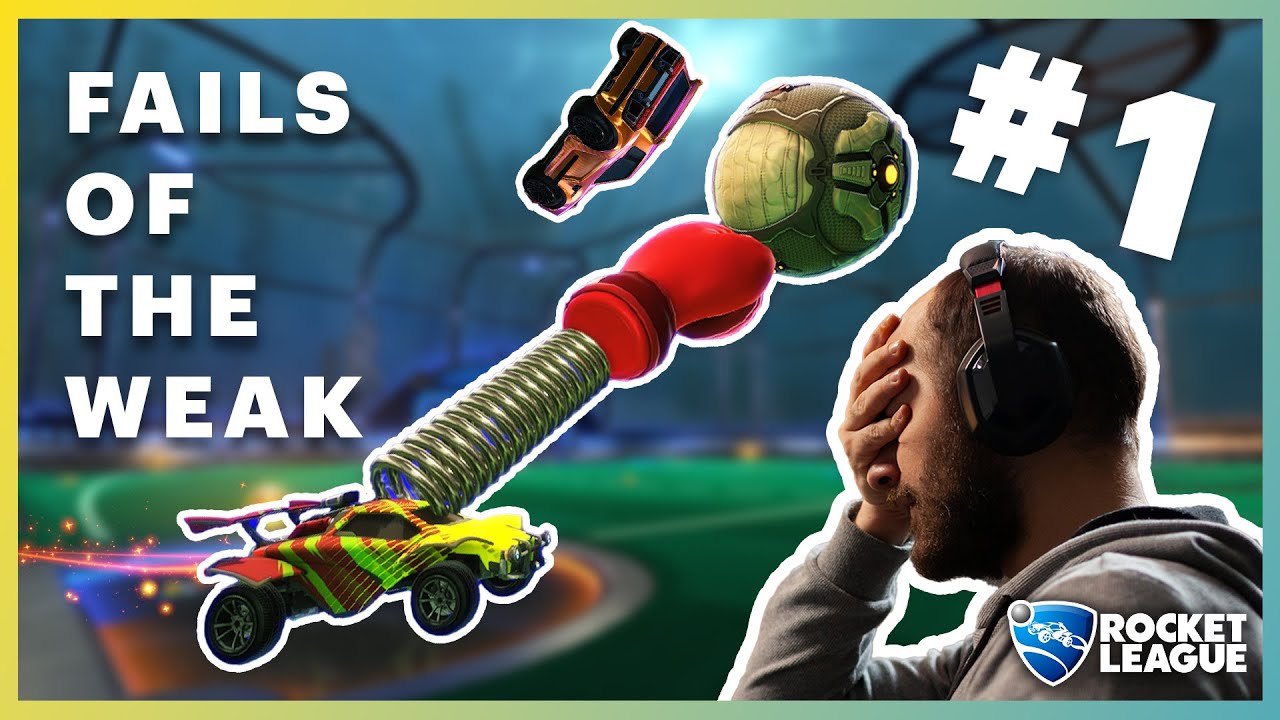 Rocket League || Fails of the Weak #1 - YouTube