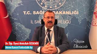 Dr Öğr Üyesi Abdullah Özdemi̇r Ekim Ayı Meme Kanseri Farkındalık Ayı Yaşam Ellerinizde