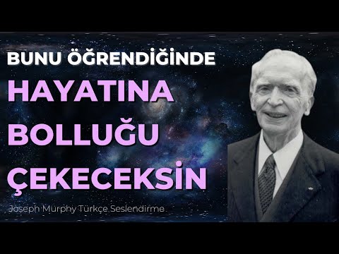 BİLİNÇALTINIZIN İNANDIĞI HER ŞEYİ EVREN SİZE VERECEK | Joseph Murphy Türkçe Seslendirme