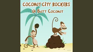 Up Butt Coconut (Extended Dance Remix) - Coconut City Rockers