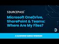 SharePoint OneDrive and Teams: Where Are My Files? | A Sourcepass Microsoft App Training