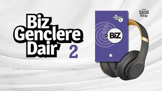 Biz Gençlere Dair -2 - Sesli Kitap