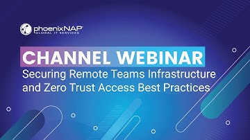 Securing Remote Teams  Infrastructure and Zero Trust Access Best Practices
