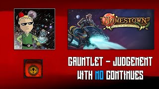 Jamestown - Gauntlet 1cc (Judgement difficulty) ["Perfect Play" achievement]