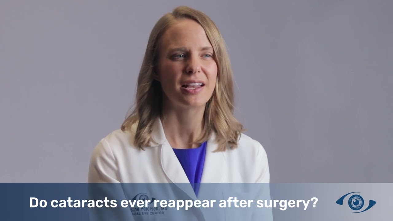 Dr. Christine Petersen - Do cataracts ever reappear after surgery?