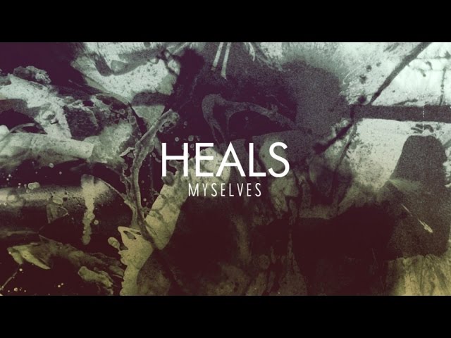 Watch Heals - Myselves (Official Audio) on YouTube Watch Heals - Myselves (Official Audio) on YouTube
