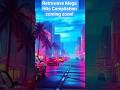 Retrowave Mega Hits Compilation coming soon!
