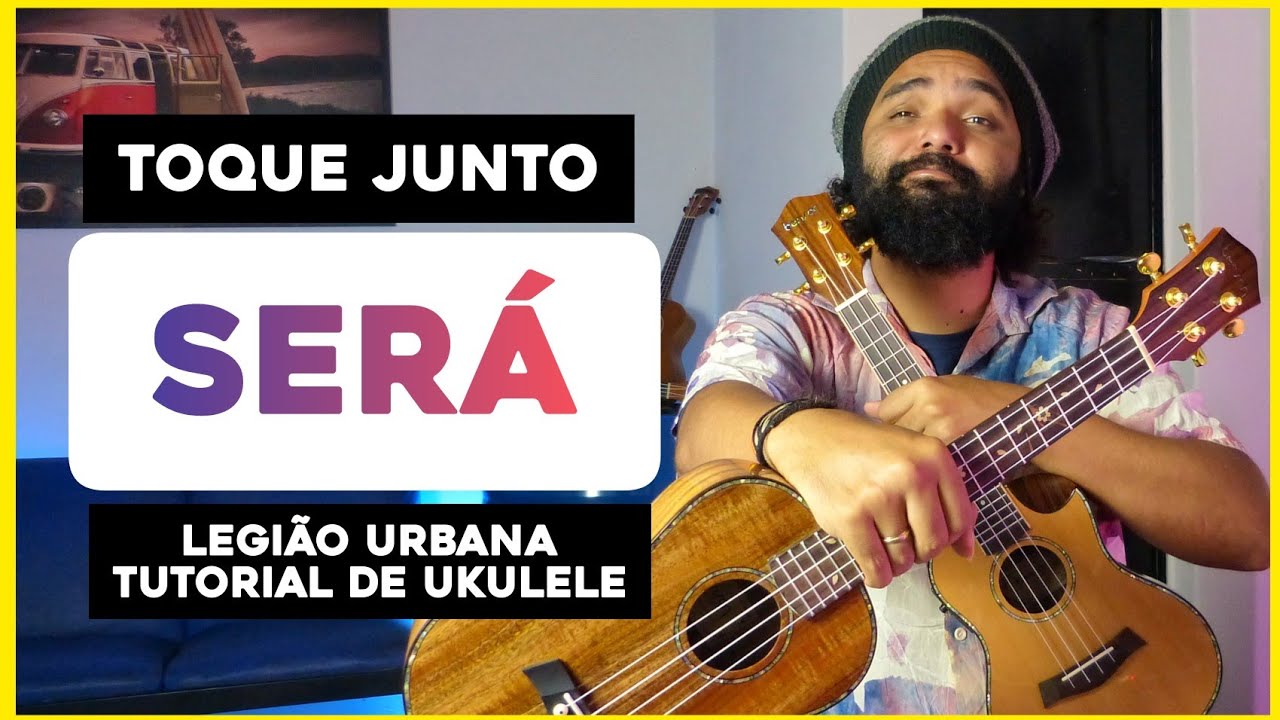Toque Junto Será Legião Urbana Cifra Para Ukulele Aula De Ukulele