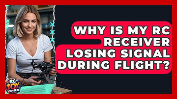 Why Is My RC Receiver Losing Signal During Flight? - RC Toy Central