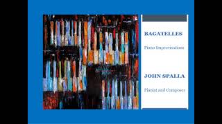 BAGATELLE #15 in B Major for Piano Improvisation by John Spalla, pianist and composer