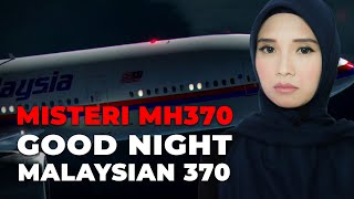Mystery of MH370 Good Night Malaysian 370