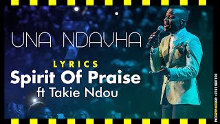 Spirit Of Praise 7 - Una Ndavha ft. Takie Ndou LYRICS - Gospel Praise & Worship Song - pentatonicKC