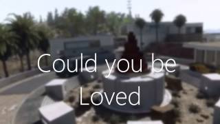 Could you be loved - Oce with windows movie maker - Signal Narc