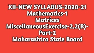 New Syllabus|Std 12th |Maths-1|Matrices|Miscellaneous Exercise-2(B)-Part-2|Maharashtra State Board
