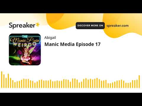 Manic Media Episode 17