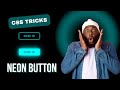 How to Create a Realistic Neon Glow Button Using Only HTML + CSS | 💡 (100% Pure CSS Magic!)