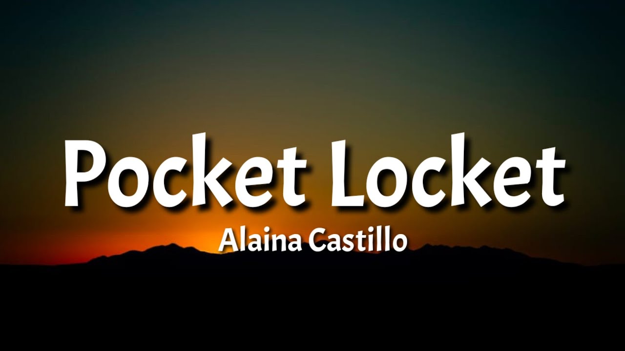 Alaina Castillo Pocket Locket (Lyrics) YouTube