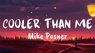 Cooler Than Me (Lyrics) - Mike Posner -