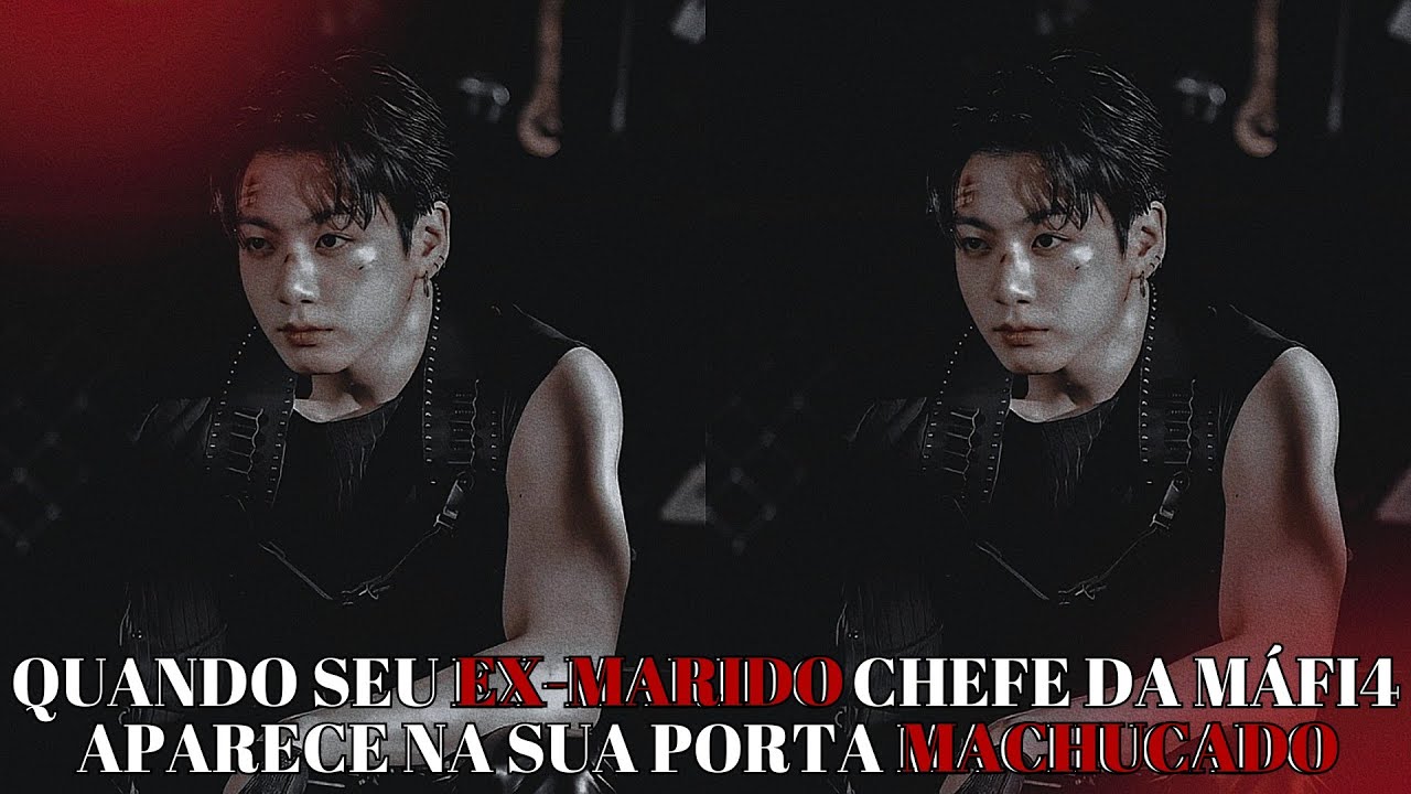 IMAGINE JUNGKOOK ⛓️ Quando seu ex-marido chefe da máfi4 aparece na sua porta machucado