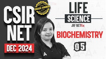 CSIR NET Dec 2024 Life Science | Biochemistry Day: 5 | Crash Course | CSIR NET Adda247