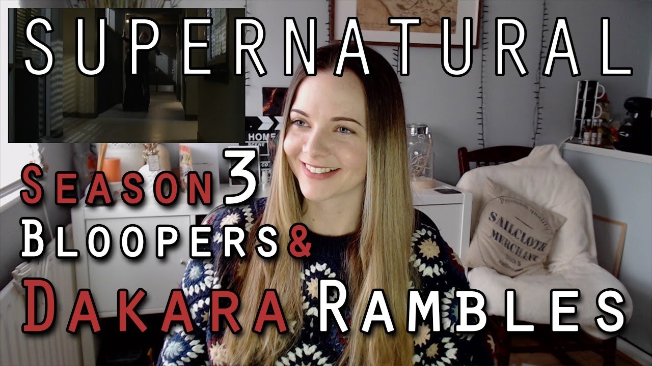 Supernatural S3 Bloopers & Chat | DakaraJayne