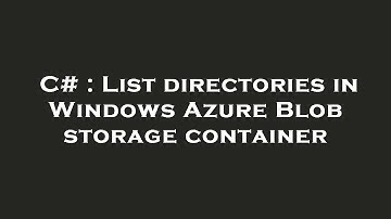 C# : List directories in Windows Azure Blob storage container