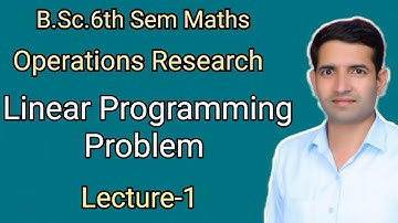L-1 Linear Programming Problem operations Research B.Sc.6th Sem Maths Jitendra sir B.Sc.3rd  year