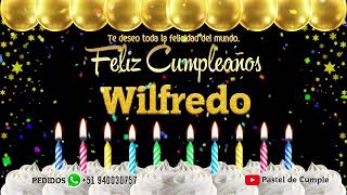 Feliz Cumpleaños Wilfredo - Pastel de Cumpleaños con Música para Wilfredo by Pastel de Cumple 11,502 views 1 year ago 1 minute, 14 seconds