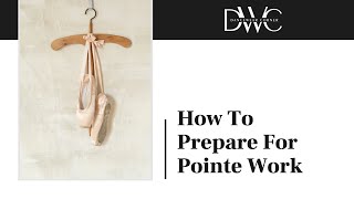 How To Prepare For Pointe Work Wealth