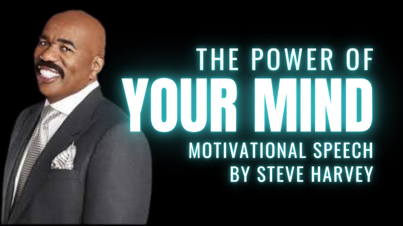 The Power of Your Mind - Motivational Speech by Steve Harvey | Fearless ...