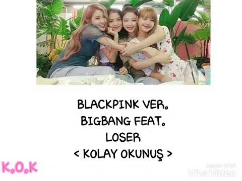 BIGBANG FEAT. | BLACKPINK COVER ( BP VER.) LOSER ~ KOLAY OKUNUŞ