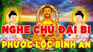 Nghe CHÚ ĐẠI BI 7 BIẾN Mỗi Ngày PHƯỚC LỘC BÌNH AN Phú Qúy An Lành Gieo Trồng Phước Đức