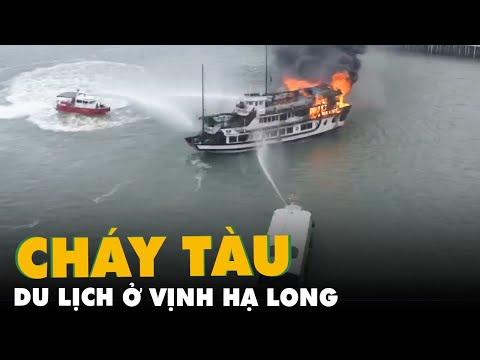 Video Hiện trường cháy 2 tàu du lịch ở vịnh Hạ Long - youtube