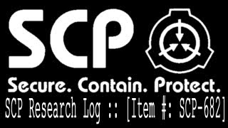 SCP Research Log :: [Item #: SCP-682]