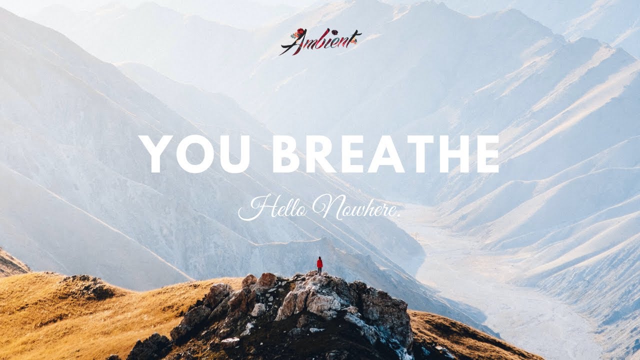 Hello Nowhere. - You Breathe