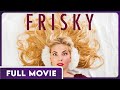 Frisky (1080p) FULL MOVIE - Comedy, Drama, Coming of Age, Leading Ladies