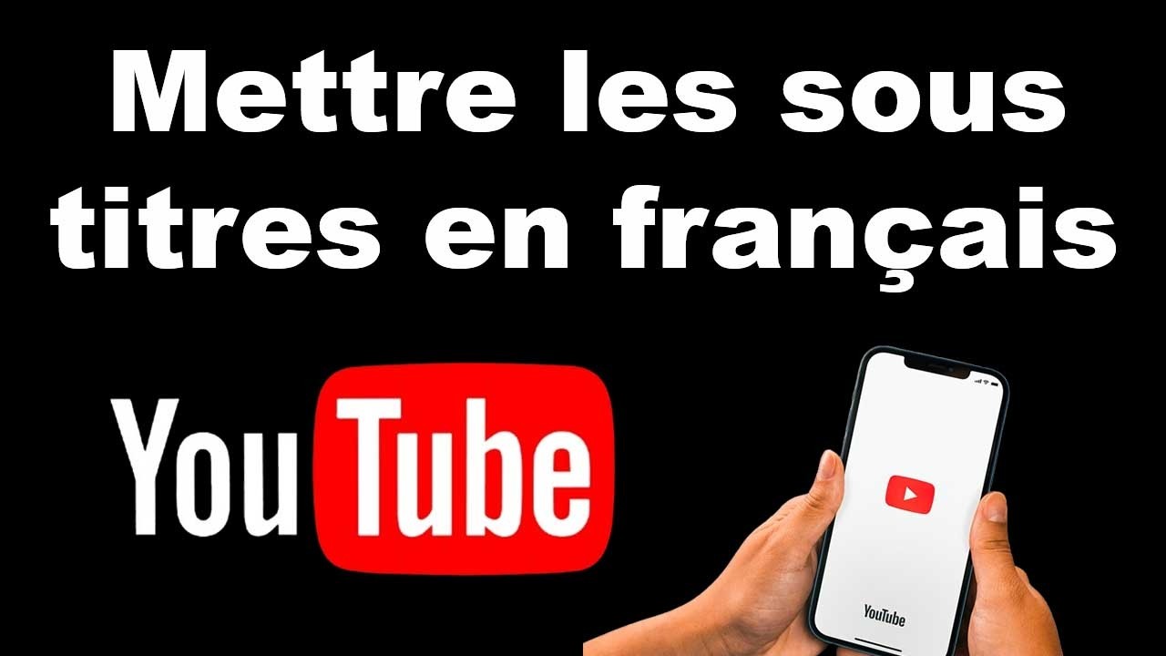 Comment mettre les soustitres en français sur YouTube sur téléphone — free download