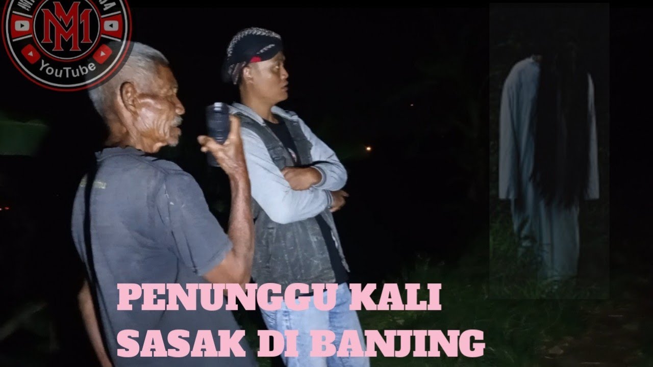 PENUNGGU KALI SASAK DI BANJING