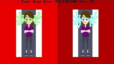 Taylor Haven Error (TULTHEITW) [Part 55] {My Mom