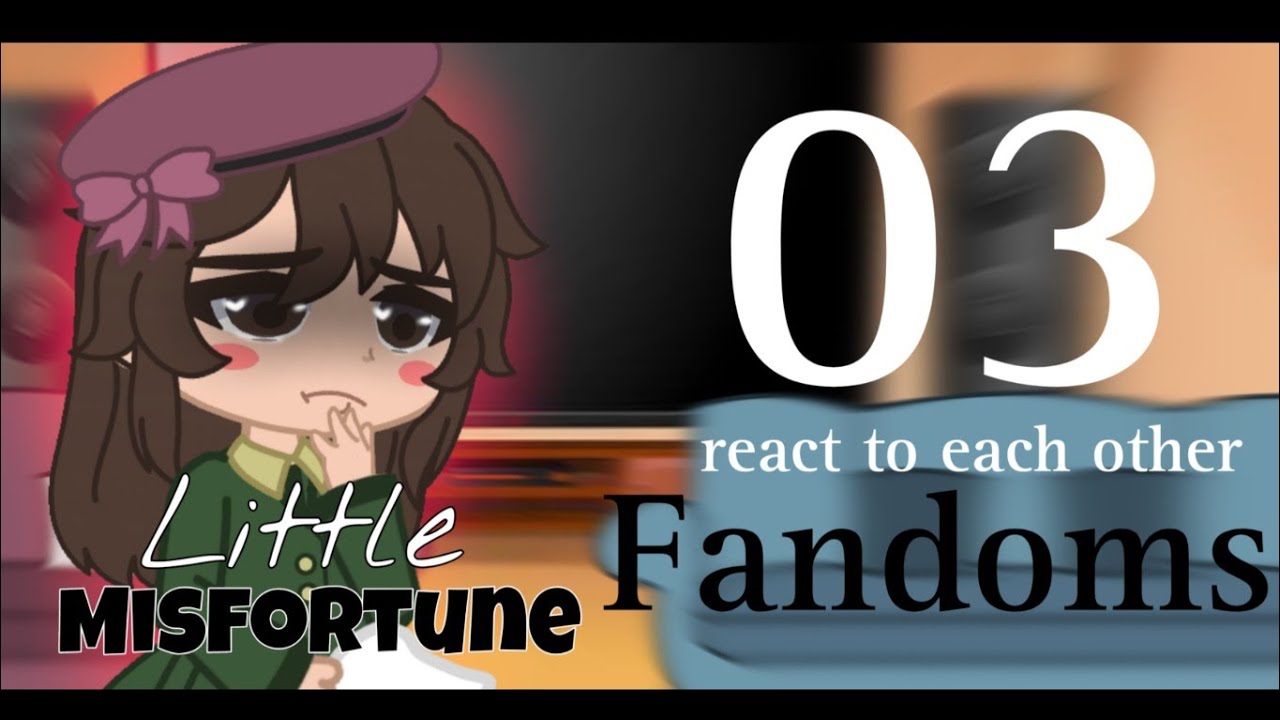 Fandoms React to Little Misfortune | 03 | Misfortune Ramirez Hernandez