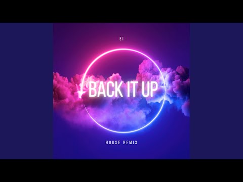 Back It Up (House Remix)