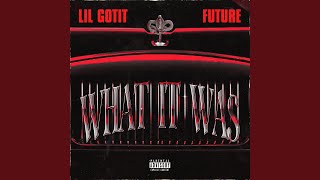 What It Was (feat. Future) - Lil Gotit