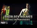 Sherlock Holmes: Crimes and Punishments | Pc Gameplay Part 1 + INTRO