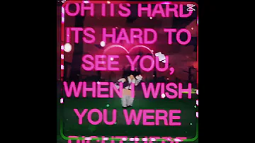 And Oh Its Hard To See You But I Wish You Were Right Here 